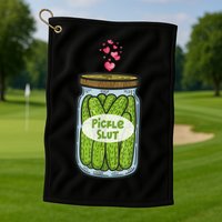 Pickle Slut For Dill And Pickle Lover Golf Towel