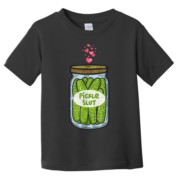 Pickle Slut For Dill And Pickle Lover Toddler T-Shirt
