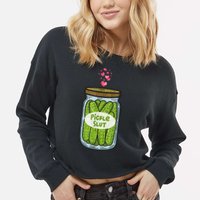 Pickle Slut For Dill And Pickle Lover Cropped Pullover Crew