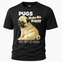 Pug Shirt Funny Tshirt Pugs Make Me Happy You Not So Much Cooling Performance Crew T-Shirt