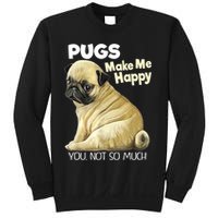 Pug Shirt Funny Tshirt Pugs Make Me Happy You Not So Much Sweatshirt
