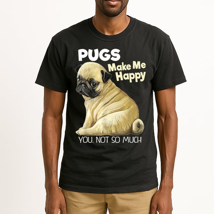 Pug Shirt Funny Tshirt Pugs Make Me Happy You Not So Much Tall T-Shirt