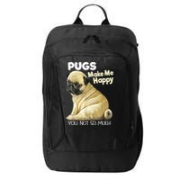 Pug Shirt Funny Tshirt Pugs Make Me Happy You Not So Much City Backpack