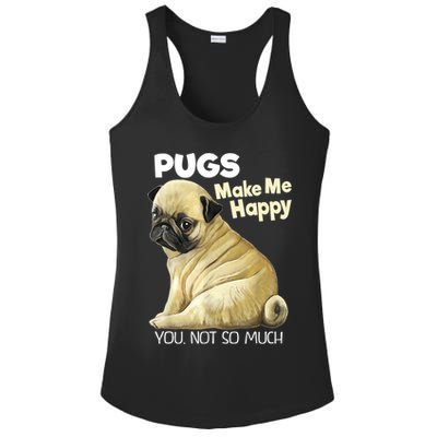 Pug Shirt Funny Tshirt Pugs Make Me Happy You Not So Much Ladies PosiCharge Competitor Racerback Tank