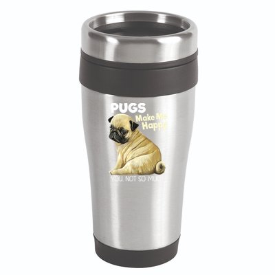 Pug Shirt Funny Tshirt Pugs Make Me Happy You Not So Much 16oz Travel Tumbler