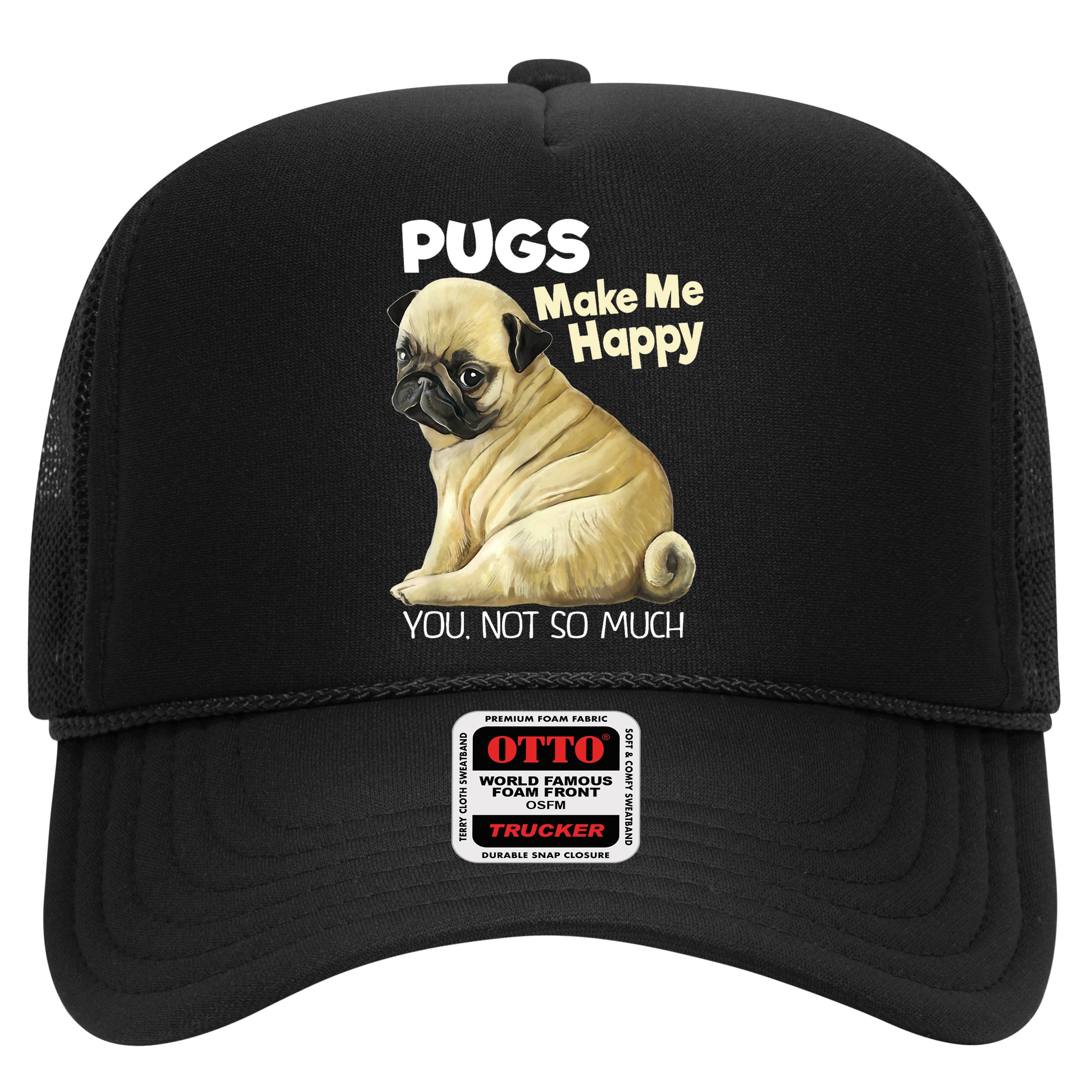 Pug Shirt Funny Tshirt Pugs Make Me Happy You Not So Much Hat