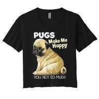 Pug Shirt Funny Tshirt Pugs Make Me Happy You Not So Much Women's Crop Top Tee