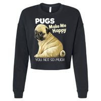 Pug Shirt Funny Tshirt Pugs Make Me Happy You Not So Much Cropped Pullover Crew