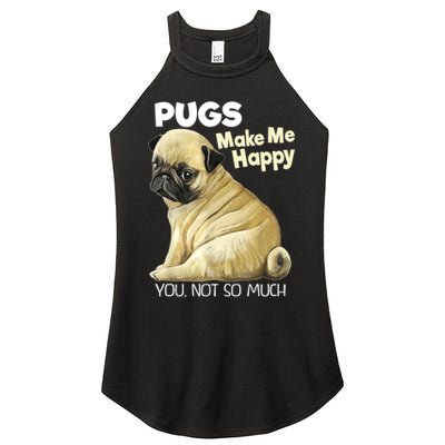 Pug Shirt Funny Tshirt Pugs Make Me Happy You Not So Much Women's Perfect Tri Rocker Tank