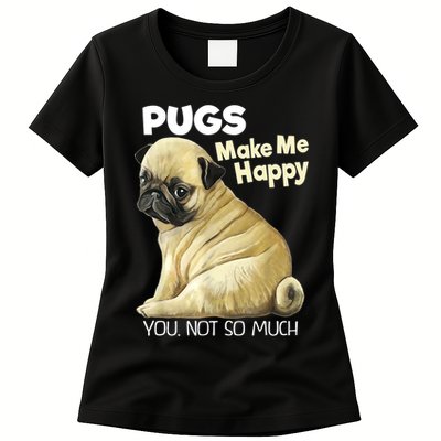 Pug Shirt Funny Tshirt Pugs Make Me Happy You Not So Much Womens T-Shirt