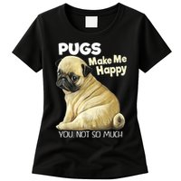 Pug Shirt Funny Tshirt Pugs Make Me Happy You Not So Much Womens T-Shirt