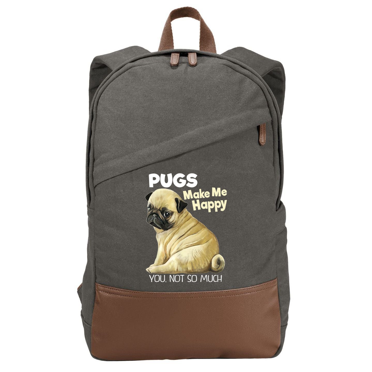 Pug Shirt Funny Tshirt Pugs Make Me Happy You Not So Much Cotton Canvas Backpack