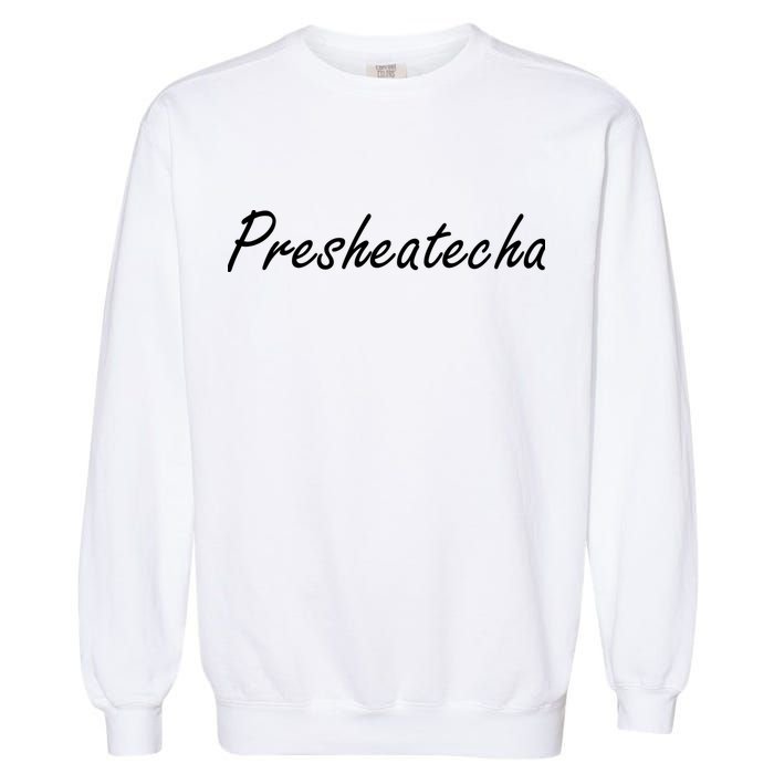 Presheatecha Script Funny Word Chicken Shack Garment-Dyed Sweatshirt