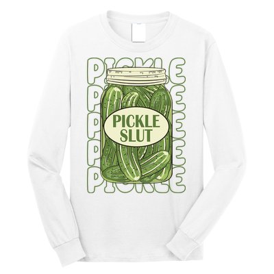 Pickle Slut Funny Pickle Lover Long Sleeve Shirt