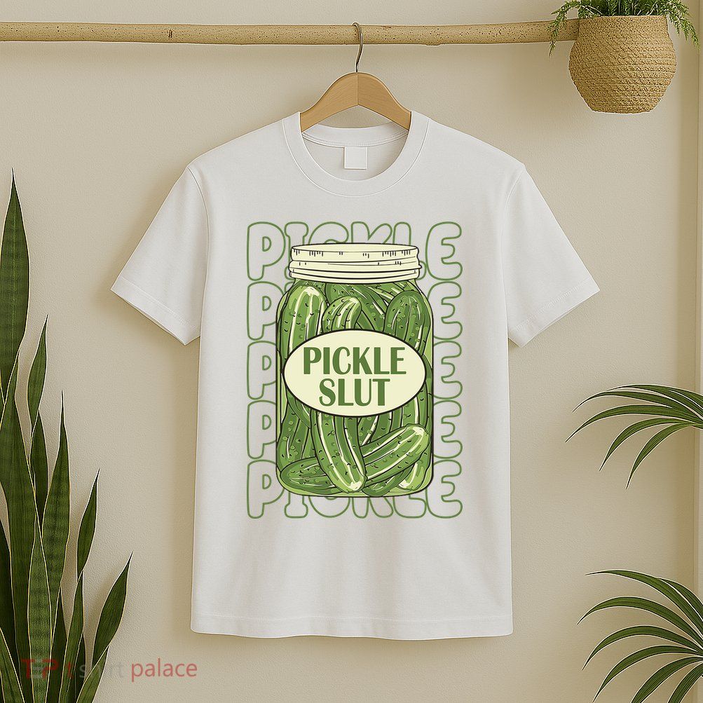 Pickle Slut Funny Pickle Lover T-Shirt