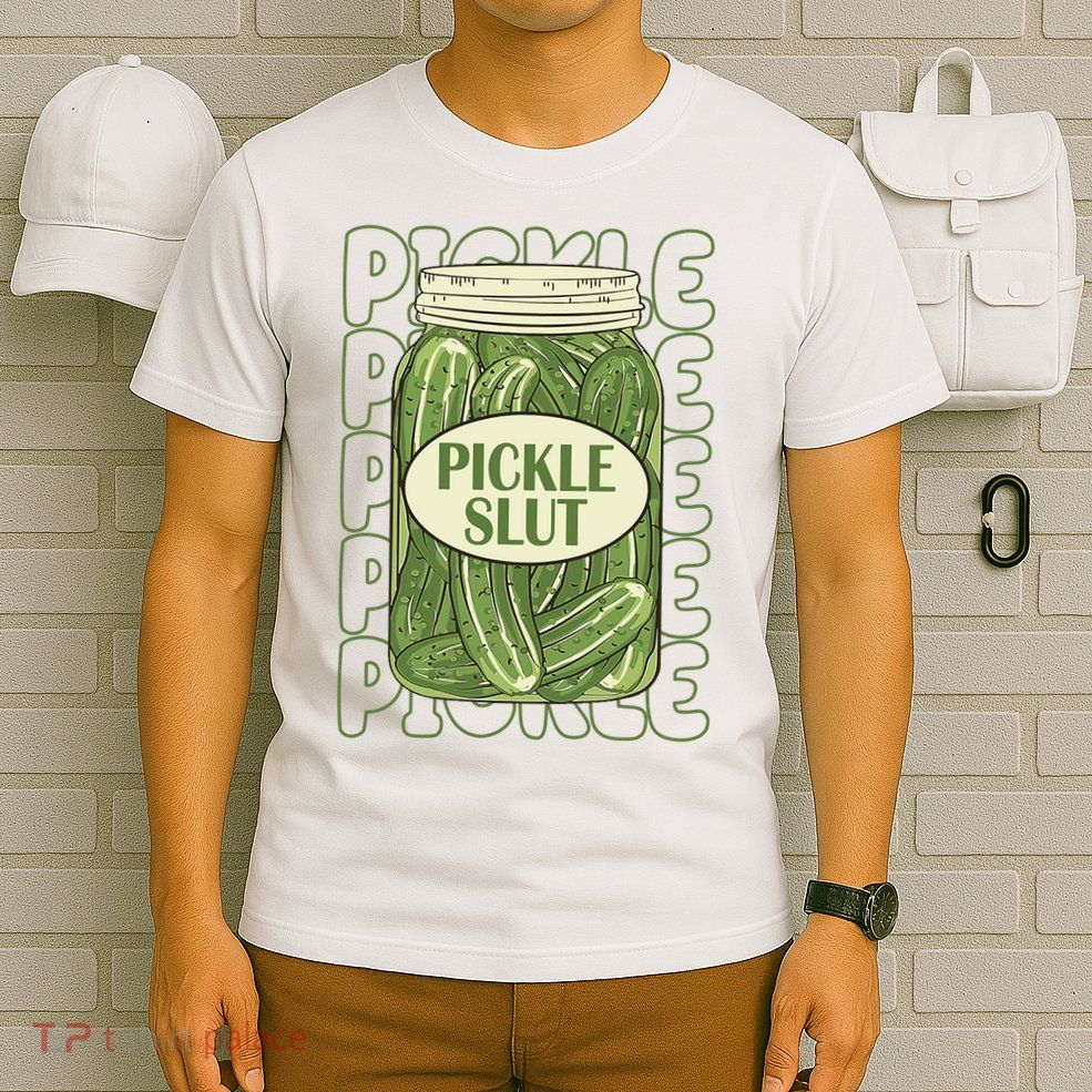 Pickle Slut Funny Pickle Lover T-Shirt