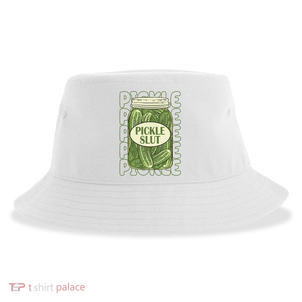 Pickle Slut Funny Pickle Lover Sustainable Bucket Hat