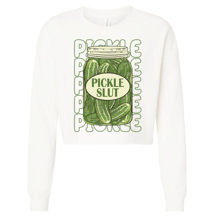 Pickle Slut Funny Pickle Lover Cropped Pullover Crew