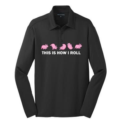 Pig Swine Farm Animal Funny This Is How I Roll Pig Silk Touch Performance Long Sleeve Polo