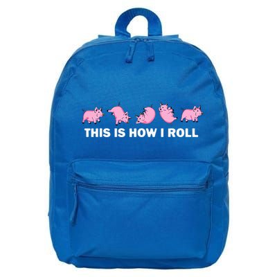 Pig Swine Farm Animal Funny This Is How I Roll Pig 16 in Basic Backpack