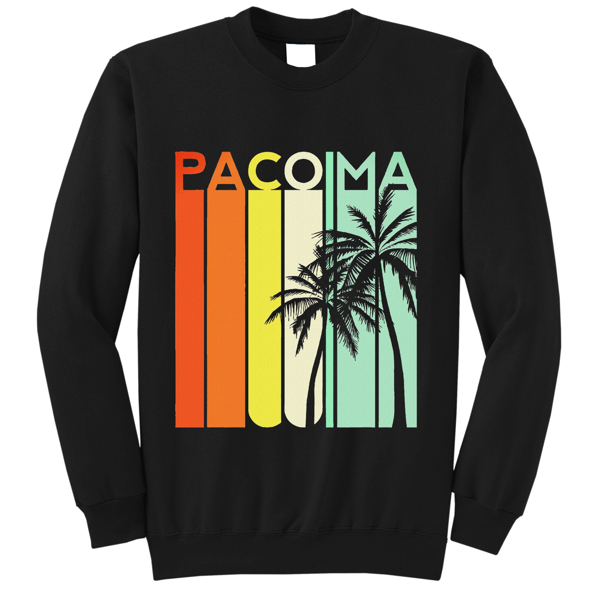 Pacoima San Fernando Valley Sfv California Van Nuys 818 323 Sweatshirt