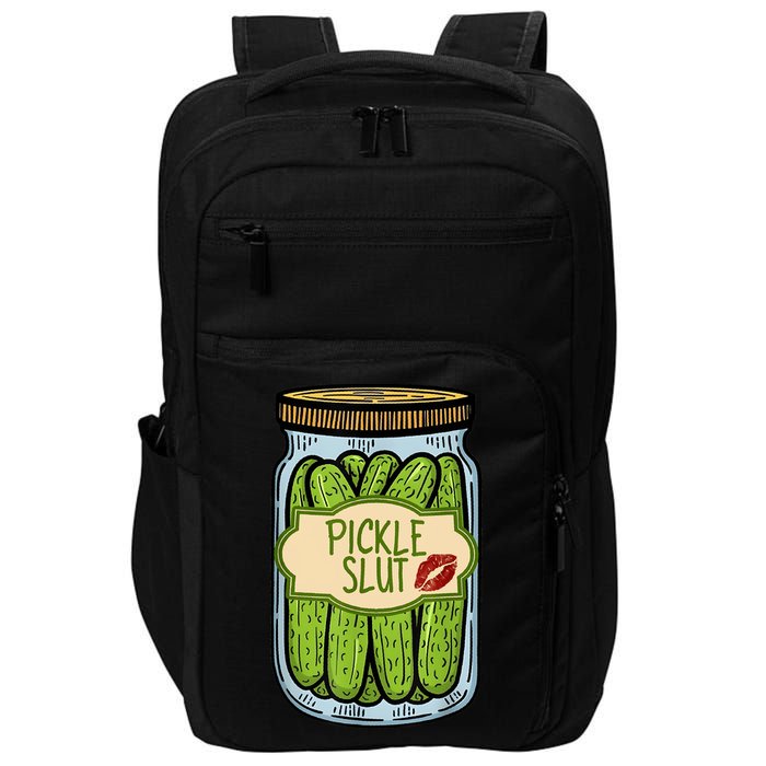 Pickle Slut Funny Pickle Slut Who Loves Pickles Apaprel Impact Tech Backpack