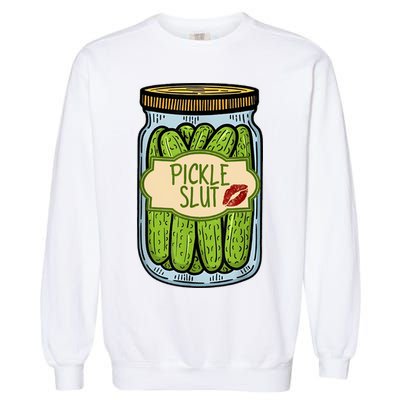 Pickle Slut Funny Pickle Slut Who Loves Pickles Apaprel Garment-Dyed Sweatshirt