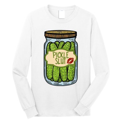 Pickle Slut Funny Pickle Slut Who Loves Pickles Apaprel Long Sleeve Shirt