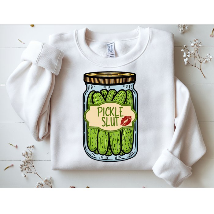 Pickle Slut Funny Pickle Slut Who Loves Pickles Apaprel Sweatshirt