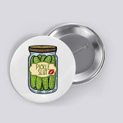 Pickle Slut Funny Pickle Slut Who Loves Pickles Apaprel Button