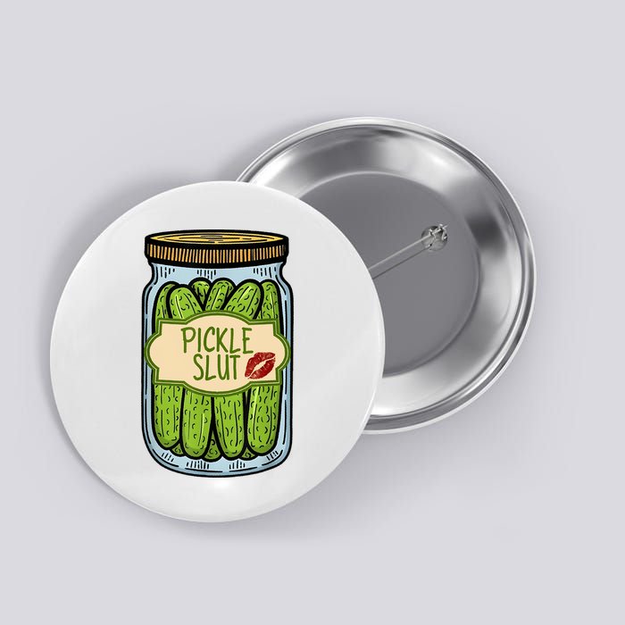 Pickle Slut Funny Pickle Slut Who Loves Pickles Apaprel Button