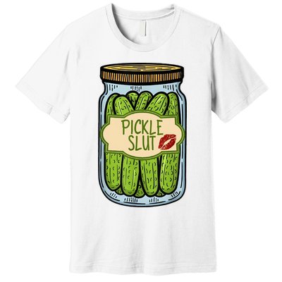 Pickle Slut Funny Pickle Slut Who Loves Pickles Apaprel Premium T-Shirt
