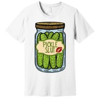 Pickle Slut Funny Pickle Slut Who Loves Pickles Apaprel Premium T-Shirt