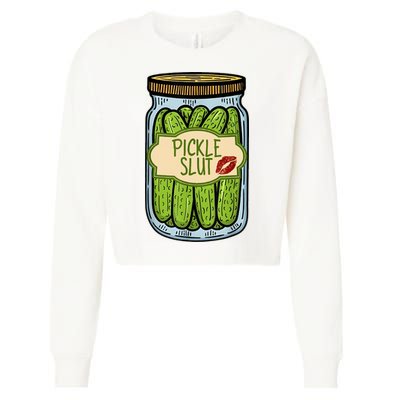 Pickle Slut Funny Pickle Slut Who Loves Pickles Apaprel Cropped Pullover Crew
