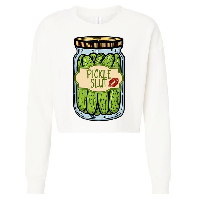 Pickle Slut Funny Pickle Slut Who Loves Pickles Apaprel Cropped Pullover Crew