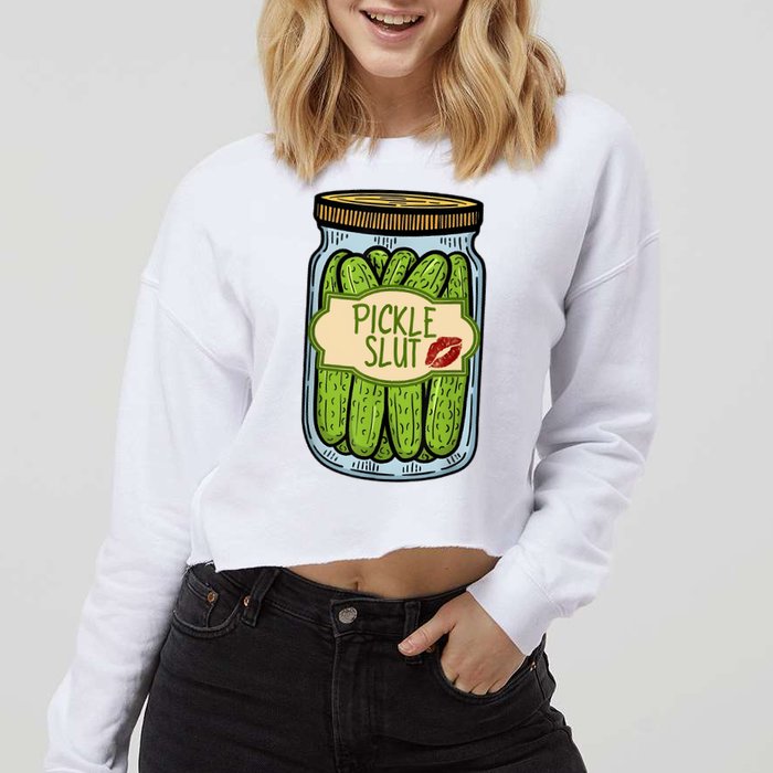 Pickle Slut Funny Pickle Slut Who Loves Pickles Apaprel Cropped Pullover Crew