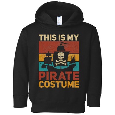 Pirate Ship Funny Pirate Outfit Pirate Costume Retro Pirate Toddler Hoodie