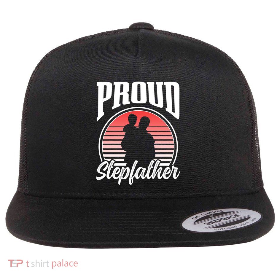 Proud Stepdad Fathers Day Step Dad Stepfather Sayings Father Gift Flatbill Hat