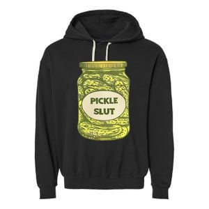 pickle slut funny canned pickles Garment-Dyed Fleece Hoodie