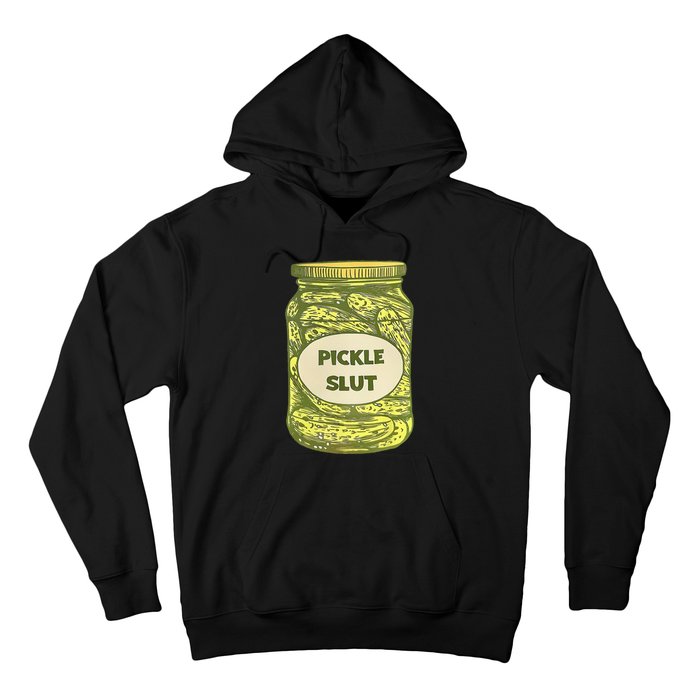 pickle slut funny canned pickles Hoodie