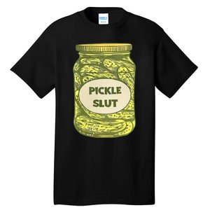 pickle slut funny canned pickles Tall T-Shirt