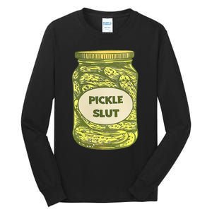 pickle slut funny canned pickles Tall Long Sleeve T-Shirt