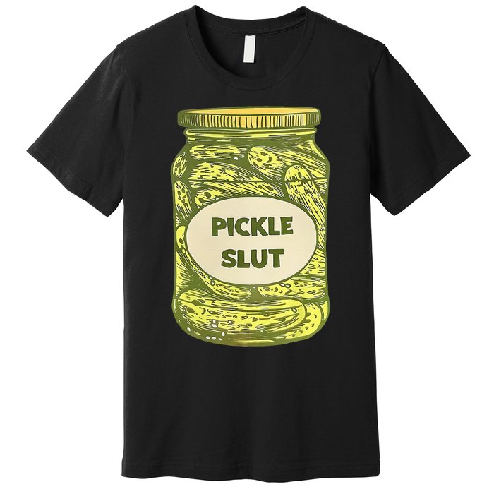 pickle slut funny canned pickles Premium T-Shirt