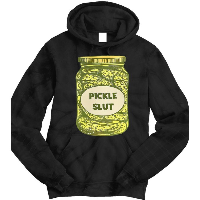 pickle slut funny canned pickles Tie Dye Hoodie