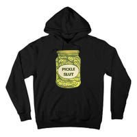 pickle slut funny canned pickles Tall Hoodie