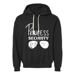 Princess Security Funny Birthday Party Dad Father Girl Garment-Dyed Fleece Hoodie