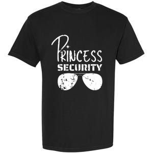 Princess Security Funny Birthday Party Dad Father Girl Garment-Dyed Heavyweight T-Shirt