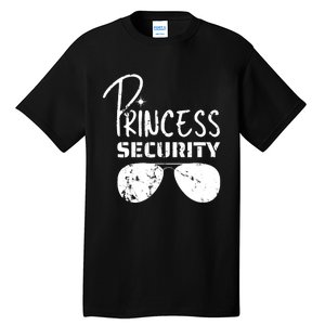 Princess Security Funny Birthday Party Dad Father Girl Tall T-Shirt