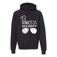 Princess Security Funny Birthday Party Dad Father Girl Premium Hoodie