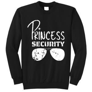 Princess Security Funny Birthday Party Dad Father Girl Tall Sweatshirt